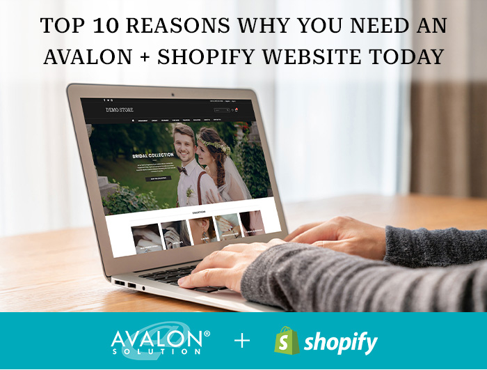 Top 10 Reasons Why You Need An Avalon + Shopify Website Today